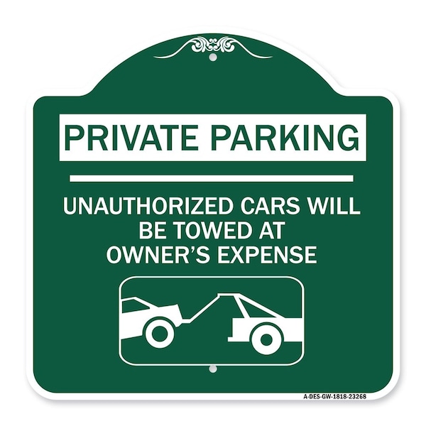 Signmission Private Parking Unauthorized Cars Will Towed Owners Expense Alum Sign, 18" L, 18" H, GW-1818-23268 A-DES-GW-1818-23268 - main